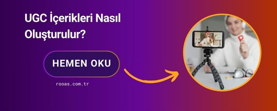 6 Adımda UGC Videosu Nasıl Oluşturulur